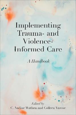 Implementing Trauma- and Violence-Informed Care: A Handbook - cover