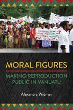 Moral Figures: Making Reproduction Public in Vanuatu