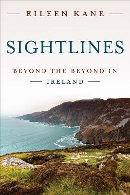 Sightlines: Beyond the Beyond in Ireland - Eileen Kane - cover