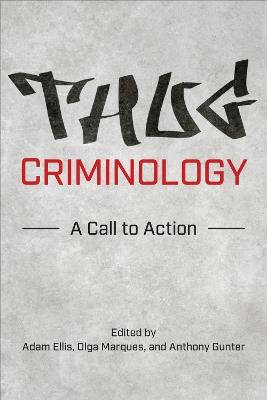 Thug Criminology: A Call to Action - cover