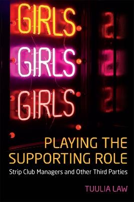 Playing the Supporting Role: Strip Club Managers and Other Third Parties - Tuulia Law - cover