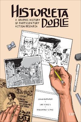Historieta Doble: A Graphic History of Participatory Action Research - Joanne Rappaport,Lina Flórez G.,Pablo Pérez “Altais” - cover