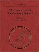 The Excavations of San Giovanni Di Ruoti: Volume II: The Small Finds