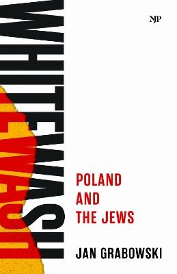 Whitewash: Poland and the Jews - Jan Grabowski - cover