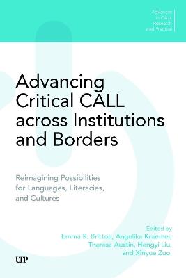 Advancing Critical CALL Across Institutions and Borders: Reimagining Possibilities for Languages, Literacies, and Cultures - cover