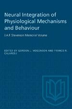 Neural Integration of Physiological Mechanisms and Behaviour: J.a.F. Stevenson Memorial Volume