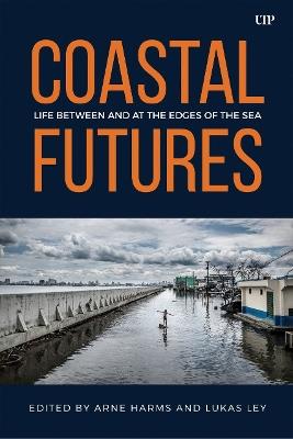 Coastal Futures: Life Between and at the Edges of the Sea - cover