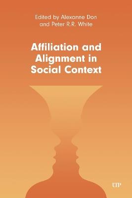Reader Positioning and Social Context: Affiliation, Alignment, and Familiarity in Online Written Discourse - Alexanne Don,Peter R.R. White - cover