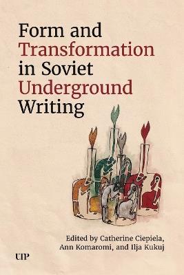 Form and Transformation in Soviet Underground Writing - cover
