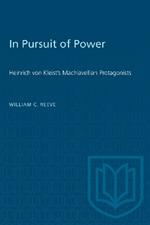 In Pursuit of Power: Heinrich Von Kleist's Machiavellian Protagonists