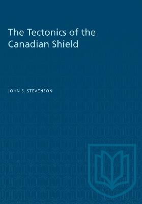 The Tectonics of the Canadian Shield - cover