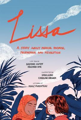 Lissa: A Story about Medical Promise, Friendship, and Revolution - Sherine Hamdy,Coleman Nye - cover