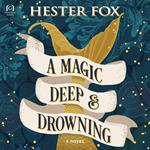 A Magic Deep and Drowning