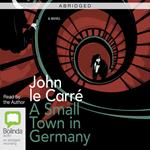 A Small Town in Germany ABRIDGED