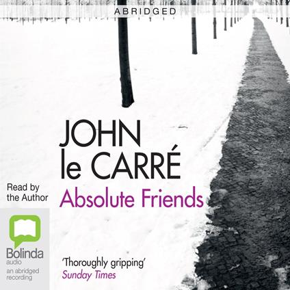 Absolute Friends ABRIDGED