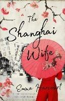 The Shanghai Wife - Emma Harcourt - cover