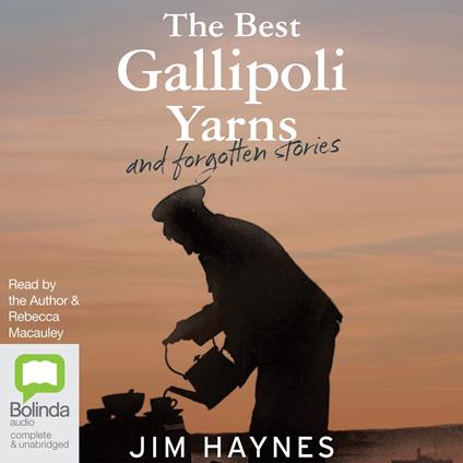 The Best Gallipoli Yarns and Forgotten Stories