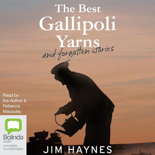 The Best Gallipoli Yarns and Forgotten Stories