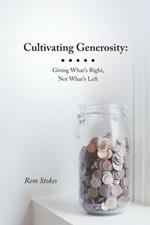 Cultivating Generosity: Giving What's Right, Not What's Left