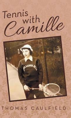 Tennis with Camille - Thomas J Caulfield - cover