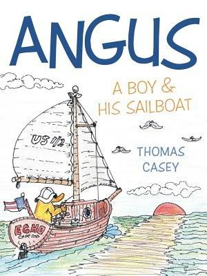 Angus: A Boy and His Sailboat - Thomas Casey - cover
