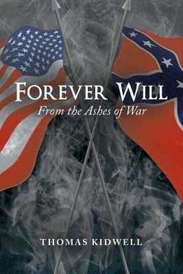 Forever Will: ...from the Ashes of War - Thomas Kidwell - cover
