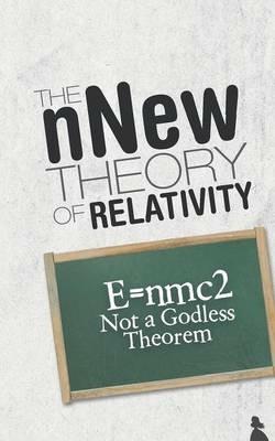 The Nnew Theory of Relativity: E=nmc2 Not a Godless Theorem - Woman - cover