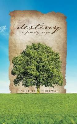 Destiny: A Family Saga - Sukhjit S Purewal - cover