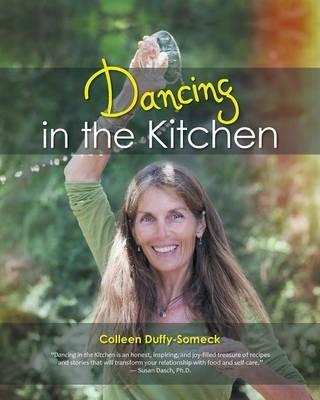 Dancing in the Kitchen - Colleen Duffy-Someck - cover