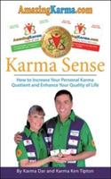 Karma Sense: How to Increase Your Personal Karma Quotient and Enhance Your Quality of Life