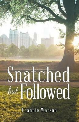 Snatched but Followed - Frannie Watson - cover