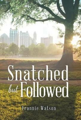 Snatched but Followed - Frannie Watson - cover