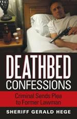 Deathbed Confessions: Criminal Sends Plea to Former Lawman