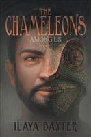 The Chameleons Among Us - Ilaya Baxter - cover