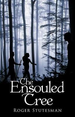 The Ensouled Tree - Roger Stutesman - cover