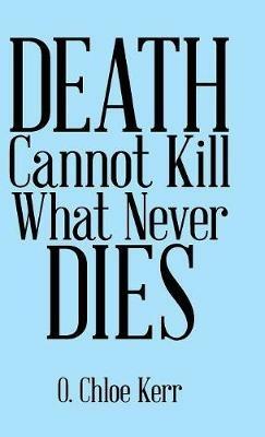 Death Cannot Kill What Never Dies - O Chloe Kerr - cover