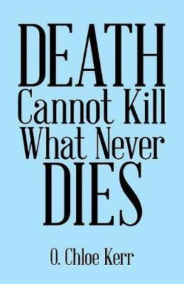 Death Cannot Kill What Never Dies - O Chloe Kerr - cover