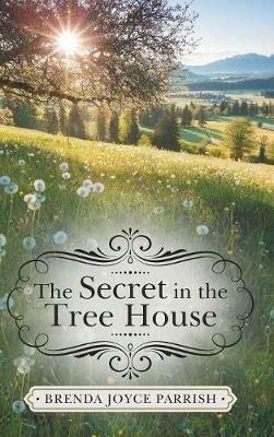 The Secret in the Tree House - Brenda Joyce Parrish - cover