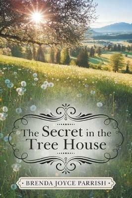 The Secret in the Tree House - Brenda Joyce Parrish - cover