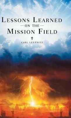 Lessons Learned on the Mission Field - Carl Luepnitz - cover