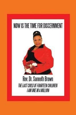 Now Is the Time for Discernment - Sanneth Brown - cover