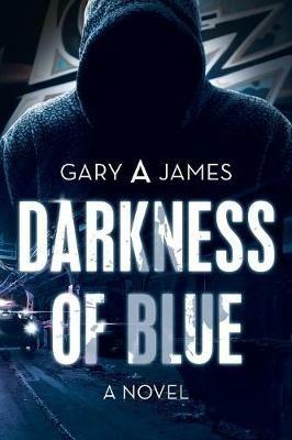 Darkness of Blue - Gary A James - cover