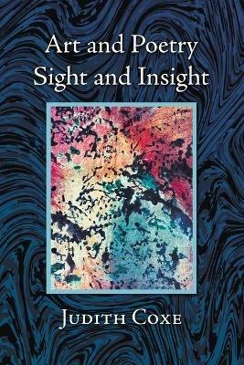 Art and Poetry: Sight and Insight - Judith Coxe - cover