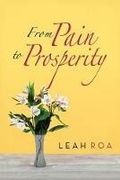 From Pain to Prosperity - Leah Roa - cover