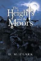 The Heights and the Moors - D M Clark - cover