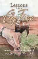 Lessons from a Fig Tree: Memories and Meditations from a Cajun Grandmother - Susan Dupre LaHaye - cover