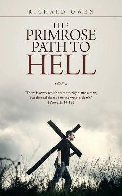 The Primrose Path to Hell - Richard Owen - cover
