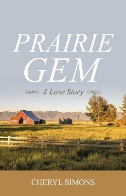 Prairie Gem: A Love Story - Cheryl Simons - cover