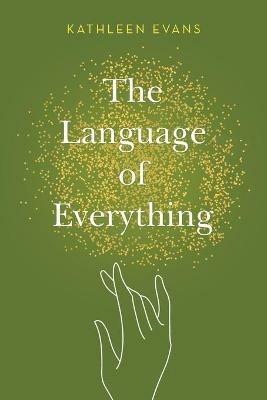 The Language of Everything - Kathleen Evans - cover