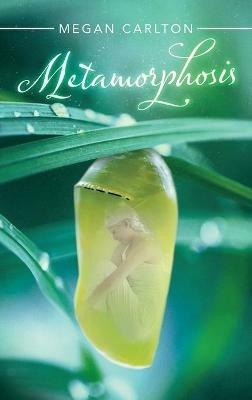 Metamorphosis - Megan Carlton - cover